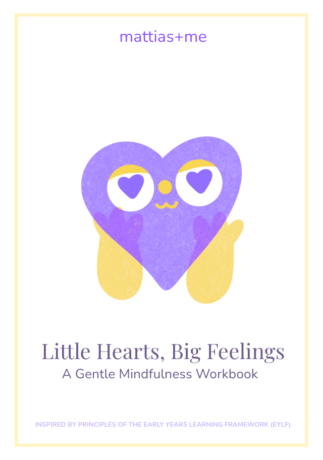 Little Hearts, Big Feelings - A Gentle Mindfulness Workbook